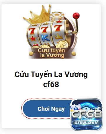 Đừng quên trải nghiệm cửu tuyến la vương nếu bạn là cược thủ đam mê slot game