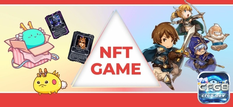 Game nft là gì? Game NFT là trò chơi kết hợp blockchain và tài chính đầy hấp dẫn