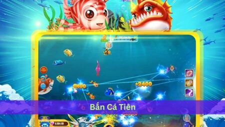 Bắn cá tiên – Cổng game bắn cá uy tín chất lượng số 1 Việt Nam